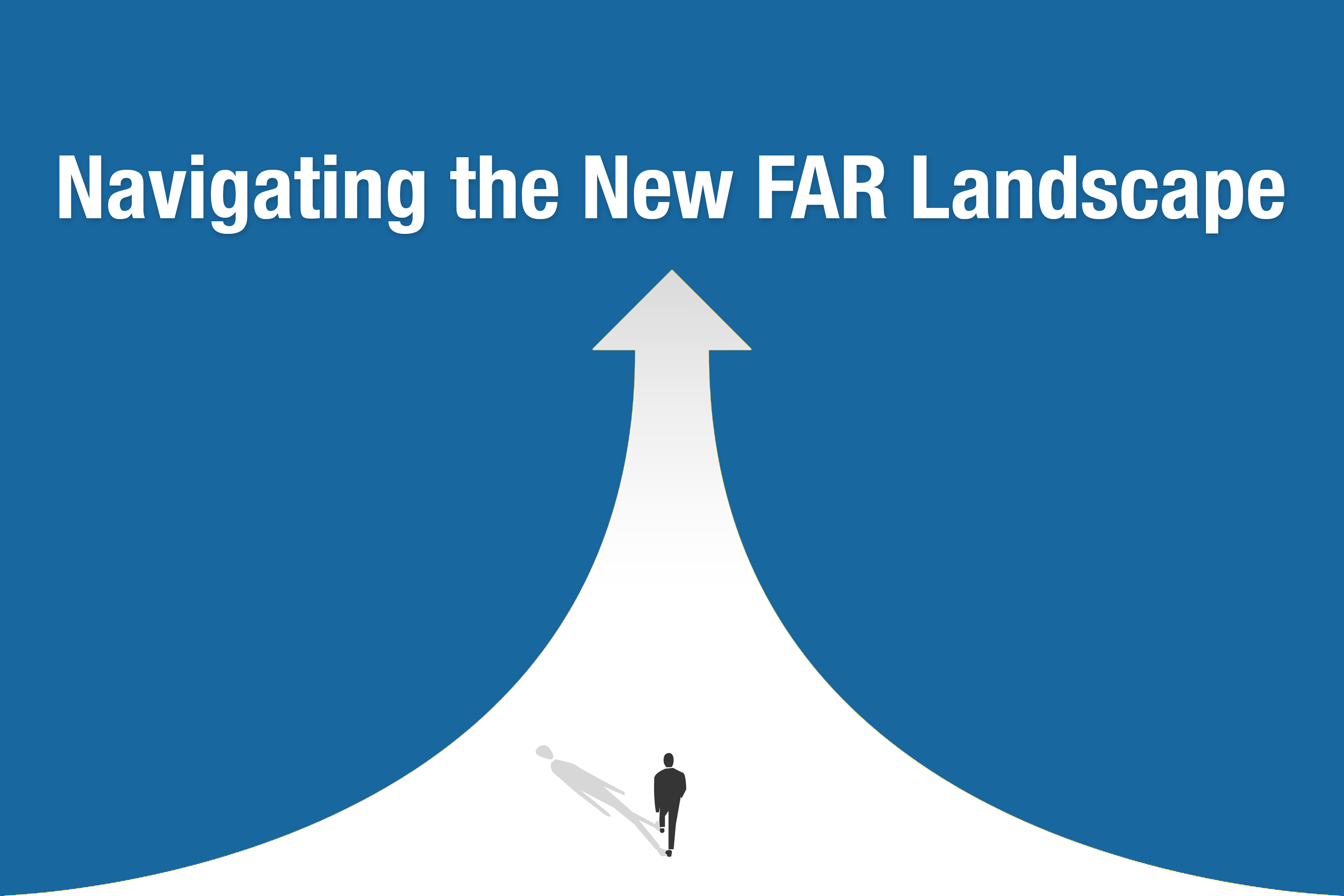Dig Deeper Into the FAR Overhaul